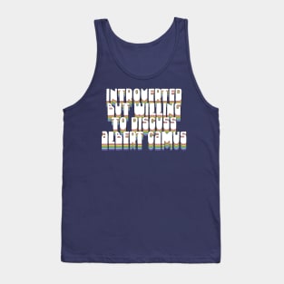 Introverted But Willing To Discuss Albert Camus Tank Top